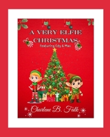 A VERY ELFIE CHRISTMAS: featuring Edy & Mac B0DQPLTZYQ Book Cover