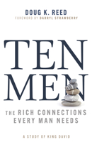 Ten Men: The Rich Connections Every Man Needs (a Study of King David) B0D8DRCRX4 Book Cover