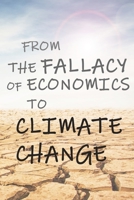 From The Fallacy of Economics to Climate Change B087H9JZW6 Book Cover