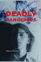 Deadly Dangerous 1673014259 Book Cover