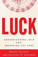 Luck: Understanding Luck and Improving the Odds 0307347508 Book Cover