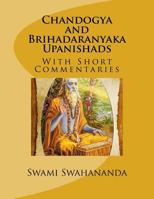 Chandogya and Brihadaranyaka Upanishads: With Short Commentaries 1530172195 Book Cover