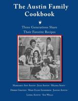 The Austin Family Cookbook Three Generations Share Their Favorite Recipes 1500245186 Book Cover