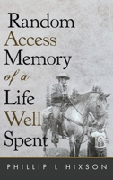 Random Access Memories of a Life Well Spent B0C12VW7VD Book Cover