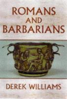 Romans and Barbarians: Four Views from the Empire's Edge 0312199589 Book Cover