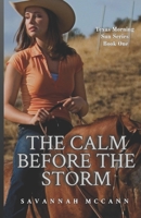 The Calm Before The Storm (Texas Morning Sun) B08DSNCWDG Book Cover