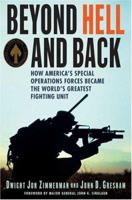 Beyond Hell and Back: How America's Special Operations Forces Became the World's Greatest Fighting Unit 0312363877 Book Cover