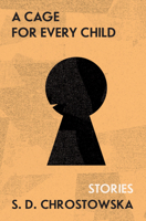 A Cage for Every Child 1734976683 Book Cover