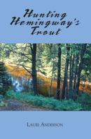 Hunting Hemingway's Trout 087839401X Book Cover