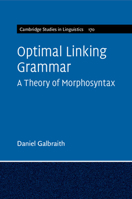 Optimal Linking Grammar: Volume 170: A Theory of Morphosyntax 1009015877 Book Cover