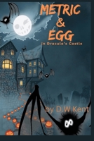 Metric and Egg: in Dracula's Castle B0H77BJ2P4 Book Cover