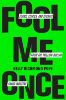 Fool Me Once: Scams, Stories, and Secrets from the Trillion-Dollar Fraud Industry 1647823919 Book Cover