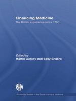 Financing Medicine: The British Experience Since 1750 1138867950 Book Cover