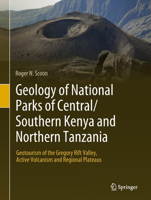 Geology of National Parks of Central/Southern Kenya and Northern Tanzania: Geotourism of the Gregory Rift Valley, Active Volcanism and Regional Plateaus 3319737848 Book Cover