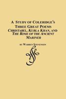 A Study of Coleridge's Three Great Poems: Christabel/Kuble Khan/and the Rime of the Ancient Mariner (Salzburg Studies in English Literature) 0773408266 Book Cover