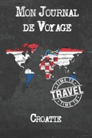 Mon Journal de Voyage Croatie: 6x9 Carnet de voyage I Journal de voyage avec instructions, Checklists et Bucketlists, cadeau parfait pour votre s�jour � Croatie et pour chaque voyageur. 1673938299 Book Cover