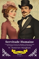 Servitude Humaine French Version of Of Human Bondage (French Edition) 9377528240 Book Cover