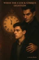 When The Clock Strikes Eighteen 1919293604 Book Cover
