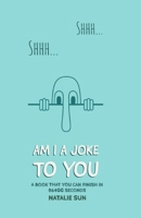 Am I A Joke To You 1088917291 Book Cover