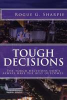 Tough Decisions 1533509549 Book Cover