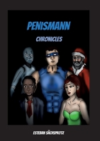 Penismann: Chronicles 3756229998 Book Cover