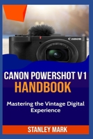 Canon PowerShot V1 Handbook: Mastering the Vintage Digital Experience B0FCY2DPWR Book Cover