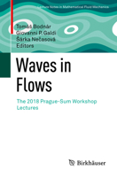 Waves in Flows: The 2018 Prague-Sum Workshop Lectures 3030681432 Book Cover