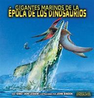 Gigantes Marinos de la Época de los Dinosaurios 0822562448 Book Cover