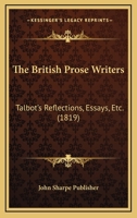 The British Prose Writers: Talbot's Reflections, Essays, Etc. 1144744318 Book Cover