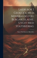 Laerebok i geologi, med mineralogi og bergartslaere. Utgit med statsbidrag (Swedish Edition) 1020020520 Book Cover