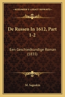 De Russen In 1612, Part 1-2: Een Geschiedkundige Roman (1835) 1160410690 Book Cover