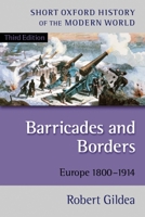 Barricades and Borders: Europe 1800-1914 (Short Oxford History of the Modern World) 0198730292 Book Cover