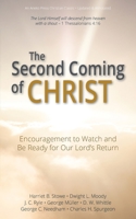 The Second Coming of Christ: Encouragement to Watch and Be Ready for Our Lord’s Return [Updated and Annotated] B0C6RBSN3Z Book Cover