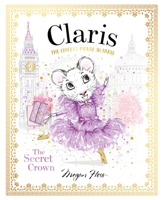 Claris: Secret Society: The Chicest Mouse in Paris 1760507717 Book Cover
