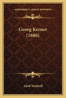 Georg Kerner (1886) 1104753952 Book Cover