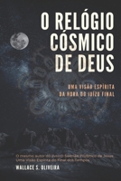 O Relógio Cósmico de Deus: Uma Visão Espírita da Hora do Juízo Final B08H5BLFNB Book Cover