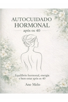 Autocuidado Hormonal (Portuguese Edition) B0GLF3GYQC Book Cover