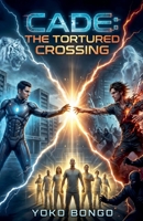 Cade: The Tortured Crossing (The Breeniverse) B0GSP78RDB Book Cover