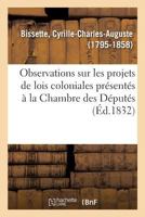 Observations sur les projets de lois coloniales présentés à la Chambre des Députés 232913049X Book Cover