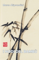 I Nodi del Bambù B09TYM5LV1 Book Cover
