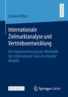 Internationale Zielmarktanalyse und Vertriebsentwicklung : Die Implementierung der Methodik des International Sales Accelerator Modells 3658323884 Book Cover