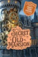 Young Detectives Agency - The Secret of the Old Mansion: Power to choose your own story. You say which way things unfold. 28 possible endings. (Young ... your own interactive, multi-ending adventure) B0G5HHL8Z6 Book Cover