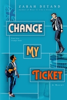 Change My Ticket: A MM Famous Meets Non-Famous Romance B0BTJ6JV2H Book Cover