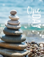 One Day At A Time: Recovery Journaling For Those Struggling With Their Addiction B098GVJB9B Book Cover