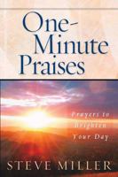 One-Minute Praises: Prayers to Brighten Your Day 0736917888 Book Cover