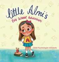 Little Almi's: Big School Adventure 1834540909 Book Cover
