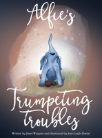 Alfie's Trumpeting Troubles 1945190604 Book Cover