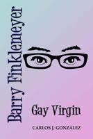 Barry Finklemeyer: Gay Virgin 1500792411 Book Cover
