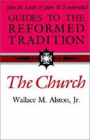 The Church (Guides to the Reformed Tradition) 0804232539 Book Cover
