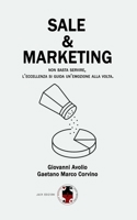 Sale & Marketing: Non basta servire, l'eccellenza si guida un'emozione alla volta. (Italian Edition) B0FFT818Q2 Book Cover